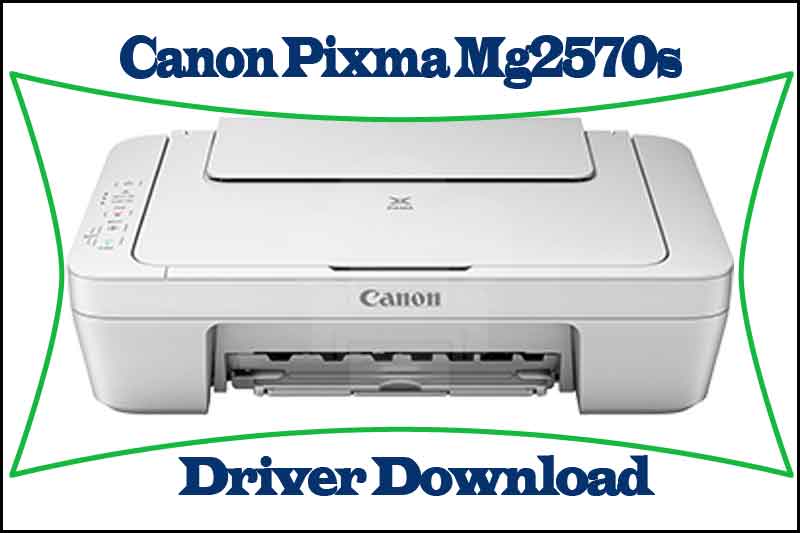 Canon Pixma Mg2570s Driver Download
