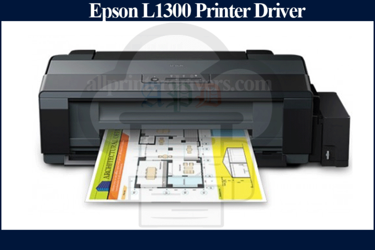 Epson L1300 Printer Driver Download 32/64 Bit All Windows
