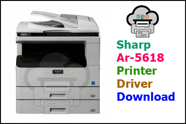 Sharp Ar-5618 Printer Driver & Scanner Software Free Download