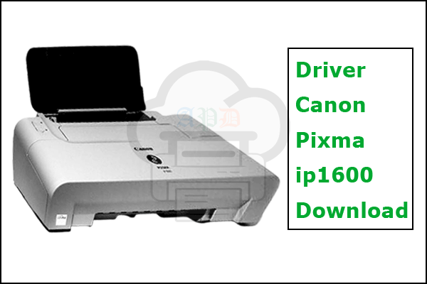 Canon Pixma ip1600 Driver