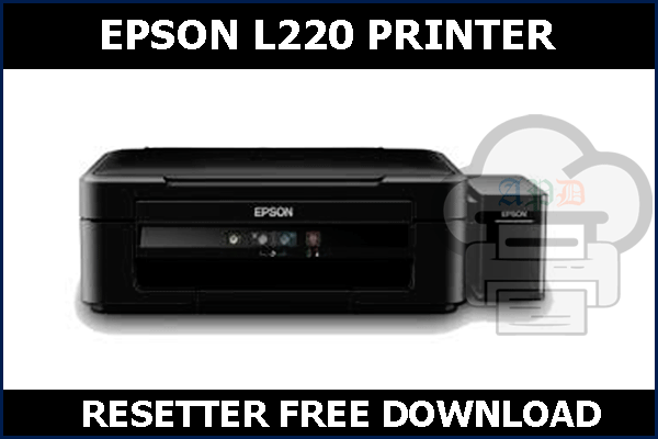 100 % Working: EPSON L220 Resetter Software Free Download