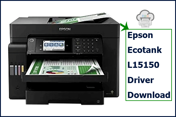 Epson Ecotank L15150 Driver Full Package (Printer/Scanner)